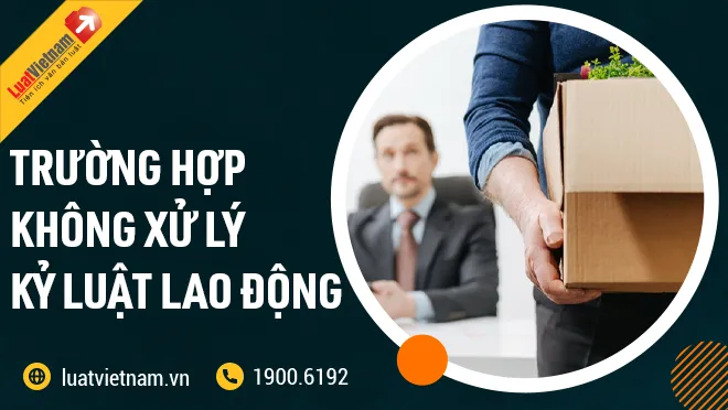 khong xu ly ky luat lao dong