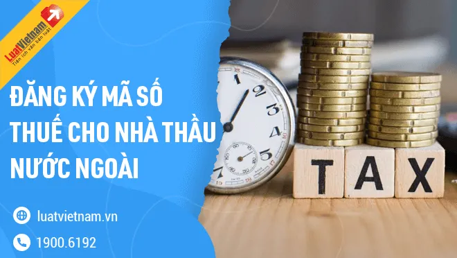 dang ky ma so thue cho nha thau nuoc ngoai