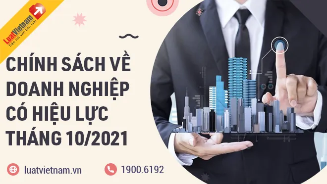 chinh sach ve doanh nghiep co hieu luc thang 10/2021