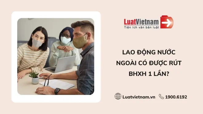 nguoi nuoc ngoai co duoc rut bhxh 1 lan