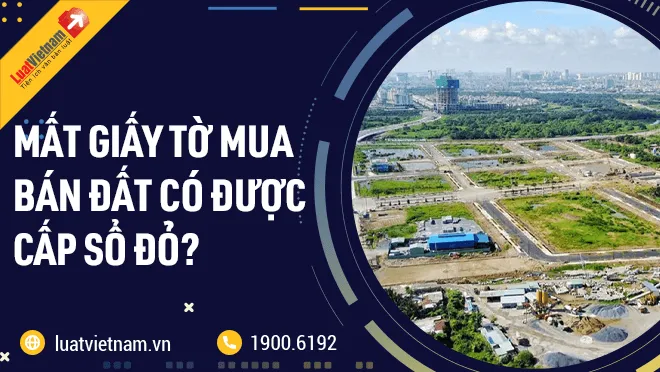 mat giay to mua ban dat co duoc cap so do