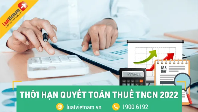 thoi han quyet toan thue thu nhap ca nhan 2022